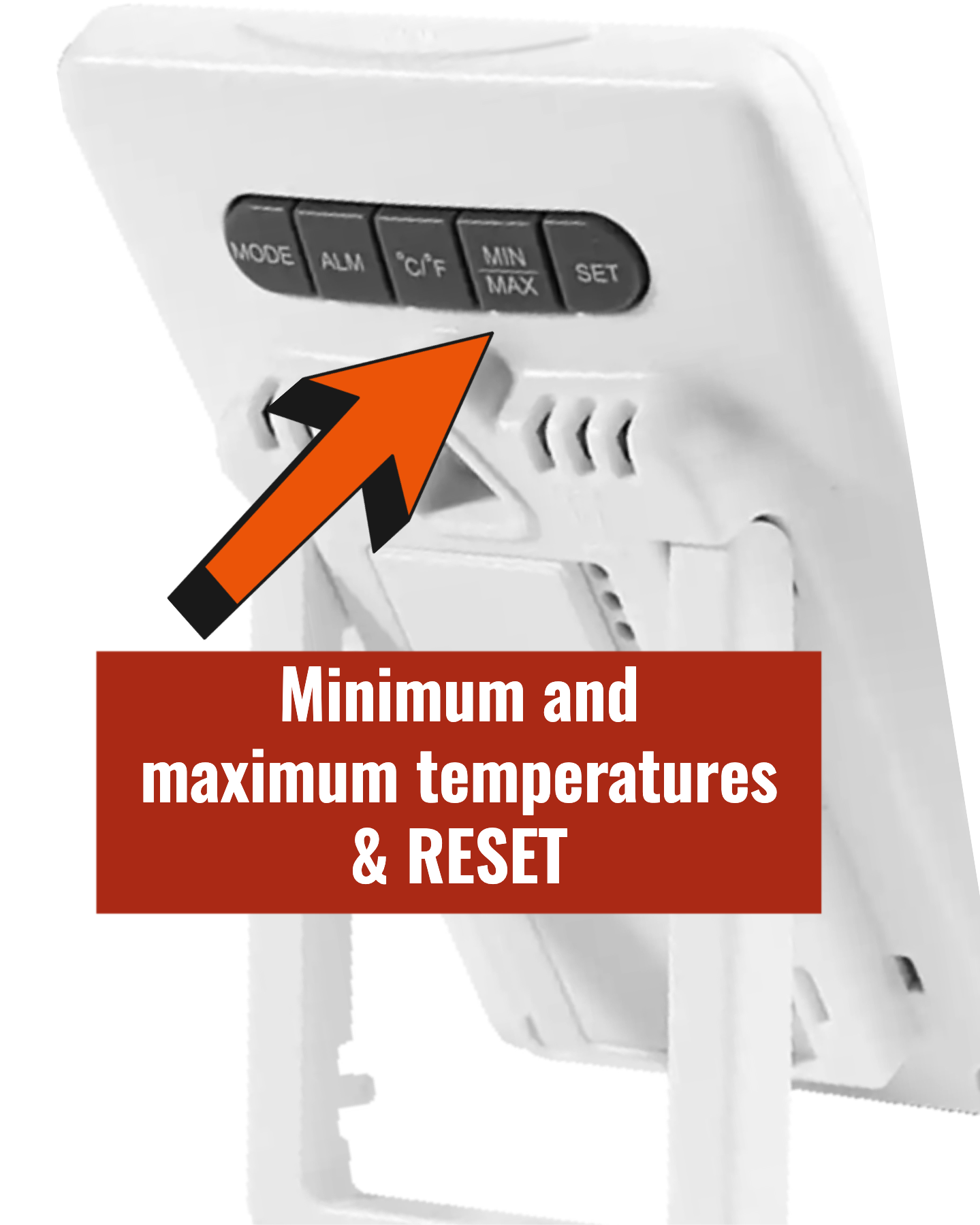 Probe thermometer: MIN/MAX button for minimum and maximum temperatures and reset